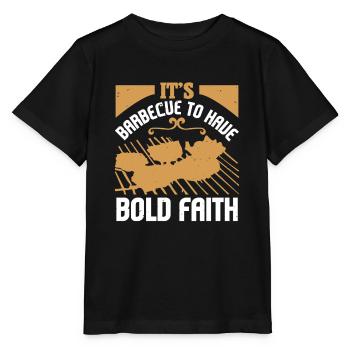 ES IST BARBECUE, MUTIGEN GLAUBEN ZU HABEN - Stanley/Stella Kinder T-Shirt MINI CREATOR  - Schwarz - Vorne - Mikhail (115cm)