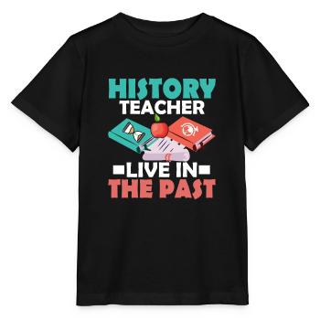 HIstory Teacher Live in The Past Education Profes - Stanley/Stella Kinder T-Shirt MINI CREATOR  - Schwarz - Vorne - Mikhail (115cm)