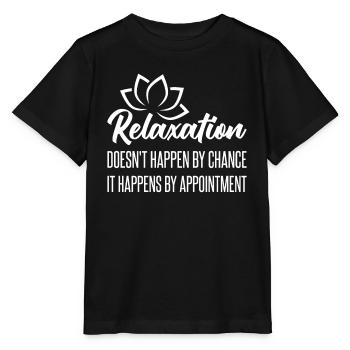 La relaxation ne se produit pas par hasard, elle se produit par - T-shirt bio MINI CREATOR Stanley/Stella Enfant - noir - Devant - Mikhail (115cm)