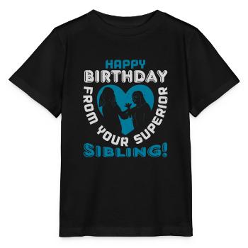 JOYEUX ANNIVERSAIRE DE VOTRE FRÈRE OU SŒUR SUPÉRIEUR - T-shirt bio MINI CREATOR Stanley/Stella Enfant - noir - Devant - Mikhail (115cm)