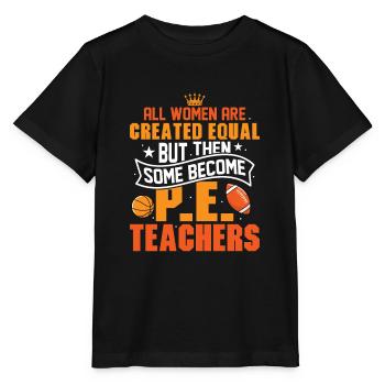 Some Become P.E.Teachers School Physical Education - Stanley/Stella MINI CREATOR Kids’ T-Shirt - black - Front - Mikhail (115cm)
