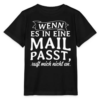 WENN ES IN EINE MAIL PASST, ruft mich nicht an - K - Stanley/Stella Kinder T-Shirt MINI CREATOR  - Schwarz - Vorne - Mikhail (115cm)