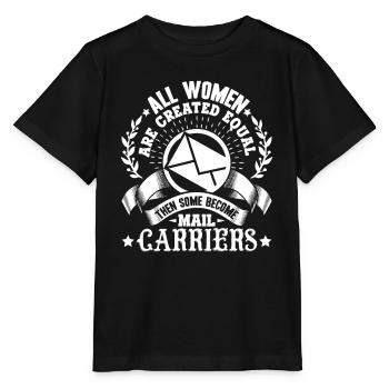 Mail Carrier Some Women Become Mail Carriers - Stanley/Stella MINI CREATOR Kids’ T-Shirt - black - Front - Mikhail (115cm)