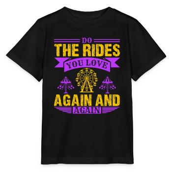 DO THE RIDES YOU LOVE AGAIN AND AGAIN - Stanley/Stella MINI CREATOR Kids’ T-Shirt - black - Front - Mikhail (115cm)