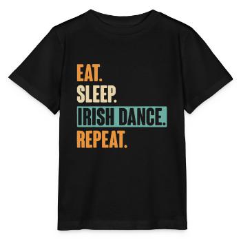 Eat Sleep Irish Dance Repeat - Irischer Tanz - Stanley/Stella Kinder T-Shirt MINI CREATOR  - Schwarz - Vorne - Mikhail (115cm)