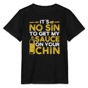 It's not a sin to put my sauce on your chin - Stanley/Stella MINI CREATOR Kids’ T-Shirt - black - Front - Mikhail (115cm)