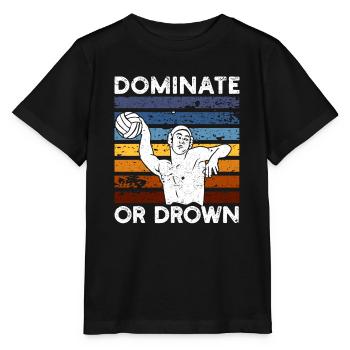 Dominate or drown Funny water polo - Stanley/Stella MINI CREATOR Kids’ T-Shirt - black - Front - Mikhail (115cm)
