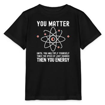 Drôle de science, science atomique, vous comptez l’énergie, - T-shirt bio MINI CREATOR Stanley/Stella Enfant - noir - Devant - Mikhail (115cm)