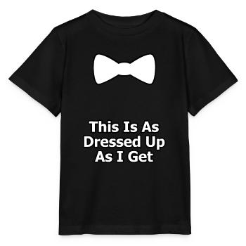 This Is As Dressed Up As I Get Gift White Bow Tie - Stanley/Stella MINI CREATOR Kids’ T-Shirt - black - Front - Mikhail (115cm)