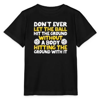 Never drop the ball Funny volleyball players - Stanley/Stella MINI CREATOR Kids’ T-Shirt - black - Front - Mikhail (115cm)
