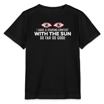 Ich habe einen Staring-Wettbewerb mit der Sonne bisher gut - Stanley/Stella Kinder T-Shirt MINI CREATOR  - Schwarz - Vorne - Mikhail (115cm)
