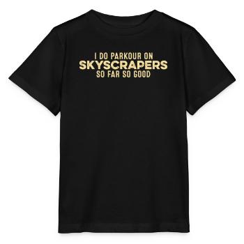 Je fais du parkour sur les gratte-ciel jusqu’à présent si bon drôle - T-shirt bio MINI CREATOR Stanley/Stella Enfant - noir - Devant - Mikhail (115cm)
