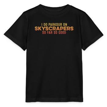 Je fais du parkour sur les gratte-ciel jusqu’à présent si bonne fierté - T-shirt bio MINI CREATOR Stanley/Stella Enfant - noir - Devant - Mikhail (115cm)