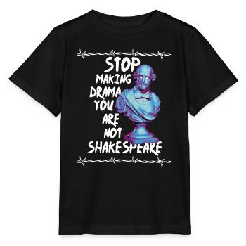 Stop Making Drama You're Not Shakespeare - Stanley/Stella MINI CREATOR Kids’ T-Shirt - black - Front - Mikhail (115cm)