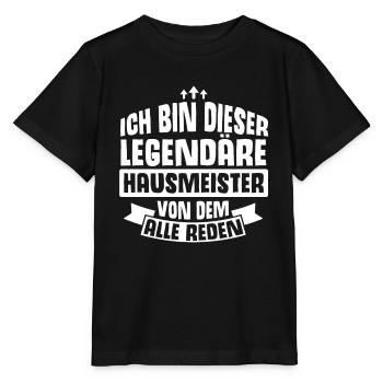 Ich Bin Dieser Legendäre Hausmeister Von Dem Alle - Stanley/Stella Kinder T-Shirt MINI CREATOR  - Schwarz - Vorne - Mikhail (115cm)