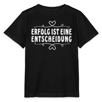 ERFOLG IST EINE ENTSCHEIDUNG - Stanley/Stella Kinder T-Shirt MINI CREATOR  - Schwarz - Vorne - Mikhail (115cm)