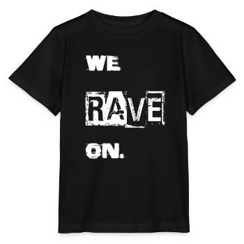 We Rave on. - Stanley/Stella MINI CREATOR Kids’ T-Shirt - black - Front - Mikhail (115cm)