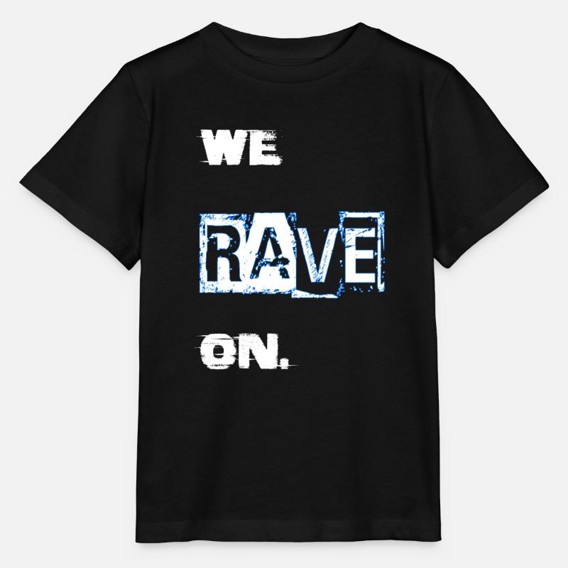 we rave on. - Stanley/Stella MINI CREATOR Kids’ T-Shirt - black