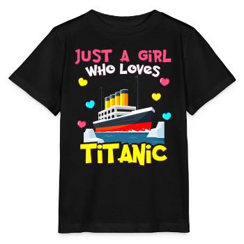 Titanic Ship, This Girl Loves the RMS Titanic - Stanley/Stella MINI CREATOR Kids’ T-Shirt - black - Front - Mikhail (115cm)