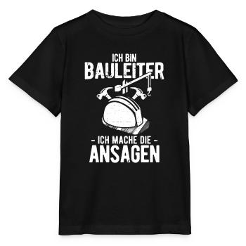 Ich Bin Bauleiter Ich Mache Die Ansagen Baustelle - Stanley/Stella Kinder T-Shirt MINI CREATOR  - Schwarz - Vorne - Mikhail (115cm)