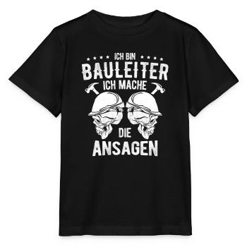 Ich Bin Bauleiter Ich Mache Die Ansagen Bauleiter - Stanley/Stella Kinder T-Shirt MINI CREATOR  - Schwarz - Vorne - Mikhail (115cm)