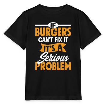 Si les hamburgers ne peuvent pas le réparer, c’est un problème sérieux pour moi - T-shirt bio MINI CREATOR Stanley/Stella Enfant - noir - Devant - Mikhail (115cm)