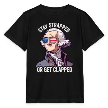 Stay Strapped Or Get Clapped George Washington - Stanley/Stella MINI CREATOR Kids’ T-Shirt - black - Front - Mikhail (115cm)