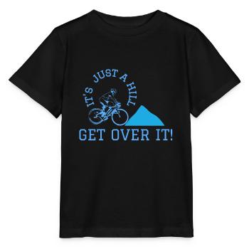 its just a hill get over it - Stanley/Stella MINI CREATOR Kids’ T-Shirt - black - Front - Mikhail (115cm)