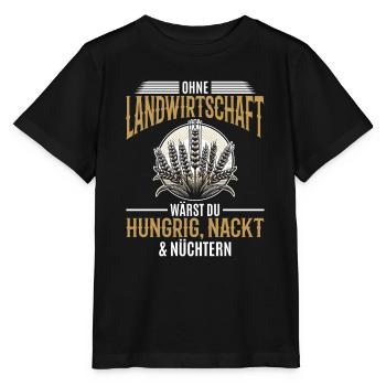 Ohne Landwirtschaft wärst du hungrig nackt nüchter - Stanley/Stella Kinder T-Shirt MINI CREATOR  - Schwarz - Vorne - Mikhail (115cm)