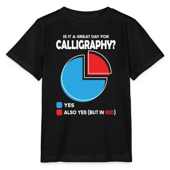 Is it a great Day for calligraphy - Stanley/Stella MINI CREATOR Kids’ T-Shirt - black - Front - Mikhail (115cm)