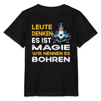 Leute denken Magie Bohren Zahnarzt - Stanley/Stella Kinder T-Shirt MINI CREATOR  - Schwarz - Vorne - Mikhail (115cm)