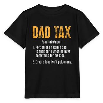 Dad Tax Funny Dad Tax Definition Father's Day - Stanley/Stella MINI CREATOR Kids’ T-Shirt - black - Front - Mikhail (115cm)