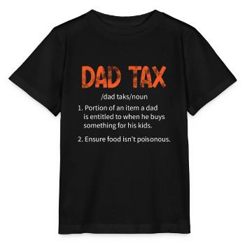 Dad Tax Funny Dad Tax Definition Father's Day - Stanley/Stella MINI CREATOR Kids’ T-Shirt - black - Front - Mikhail (115cm)