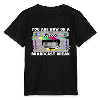You now have a break from broadcasting - No signal - Stanley/Stella MINI CREATOR Kids’ T-Shirt - black - Front - Mikhail (115cm)