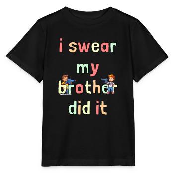 Swear, it was my brother! - Family fun - Stanley/Stella MINI CREATOR Kids’ T-Shirt - black - Front - Mikhail (115cm)