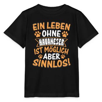 A life without Havanese is possible, but pointless! - Stanley/Stella MINI CREATOR Kids’ T-Shirt - black - Front - Mikhail (115cm)
