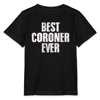 Best Coroner Ever Funny Forensic Coroner - Stanley/Stella MINI CREATOR Kids’ T-Shirt - black - Front - Mikhail (115cm)