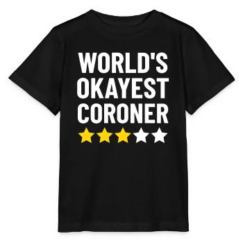 World's Okayest Coroner Investigator Funny - Stanley/Stella MINI CREATOR Kids’ T-Shirt - black - Front - Mikhail (115cm)