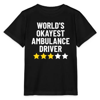 World's Okayest Ambulance Driver Funny Ambulance - Stanley/Stella MINI CREATOR Kids’ T-Shirt - black - Front - Mikhail (115cm)