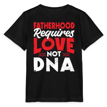 Vaterschaft Erfordert Liebe, Nicht DNA - Adoption - Stanley/Stella Kinder T-Shirt MINI CREATOR  - Schwarz - Vorne - Mikhail (115cm)