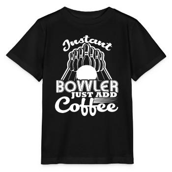 Bowling Instant Bowler Just Add Coffee - Stanley/Stella MINI CREATOR Kids’ T-Shirt - black - Front - Mikhail (115cm)