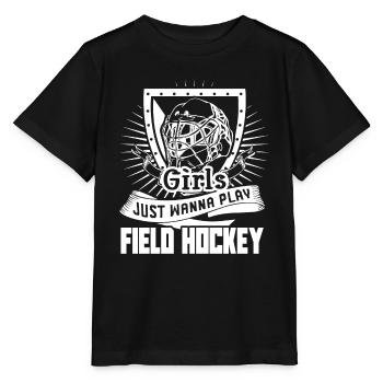 Girl Just Wanna Play Field Hockey - Stanley/Stella MINI CREATOR Kids’ T-Shirt - black - Front - Mikhail (115cm)