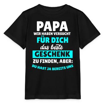 Papa Wir Haben Versucht FurDich Das Beste Geschenk - Stanley/Stella Kinder T-Shirt MINI CREATOR  - Schwarz - Vorne - Mikhail (115cm)
