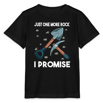Just One More Rock I Promise: Perfekte Wahl für - Stanley/Stella Kinder T-Shirt MINI CREATOR  - Schwarz - Vorne - Mikhail (115cm)