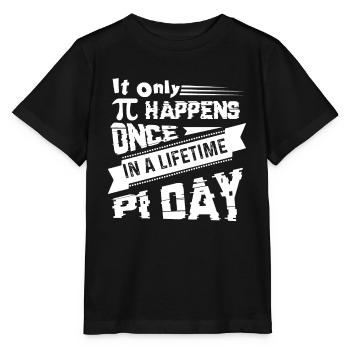Pi Day Pi Day Happens Once In Lifetime - Stanley/Stella MINI CREATOR Kids’ T-Shirt - black - Front - Mikhail (115cm)