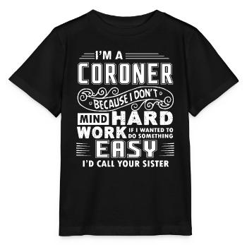 Coroner Don't Mind Hard Work - Stanley/Stella MINI CREATOR Kids’ T-Shirt - black - Front - Mikhail (115cm)