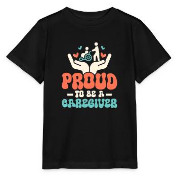 Proud To Be A Caregiver Caregiving Carer - Stanley/Stella MINI CREATOR Kids’ T-Shirt - black - Front - Mikhail (115cm)
