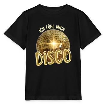 Ich fühl mich Disco. Tanzen Tänzer Discothek - Stanley/Stella Kinder T-Shirt MINI CREATOR  - Schwarz - Vorne - Mikhail (115cm)