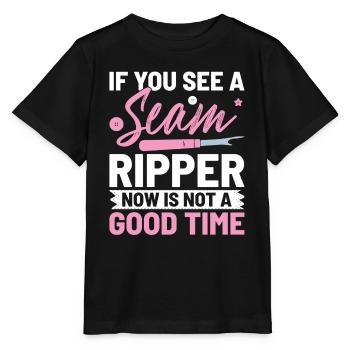 If You See A Seam Ripper Now Is Not A Good Time - Stanley/Stella MINI CREATOR Kids’ T-Shirt - black - Front - Mikhail (115cm)