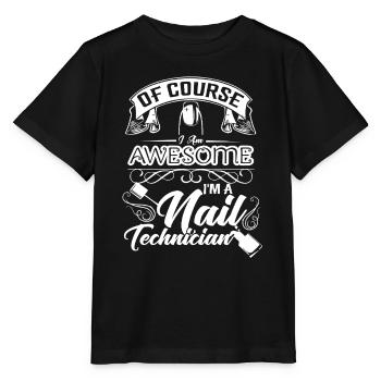 Nail Technician Of Course I Am Awesome - Stanley/Stella MINI CREATOR Kids’ T-Shirt - black - Front - Mikhail (115cm)